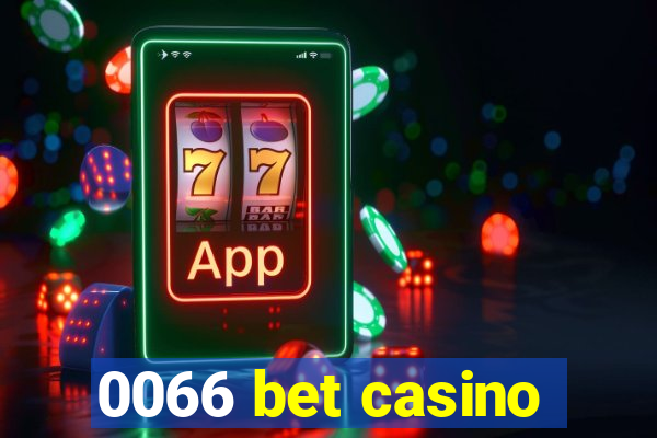 0066 bet casino